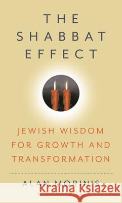 Shabbat Effect: Jewish Wisdom for Growth and Transformation