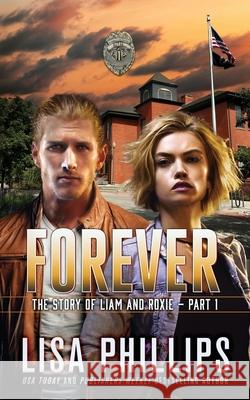Forever - Part 1: The Story of Liam and Roxie.