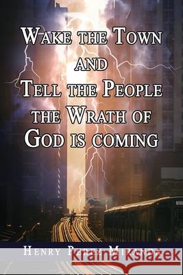 Wake The Town and Tell the People: The Wrath of God Is Coming