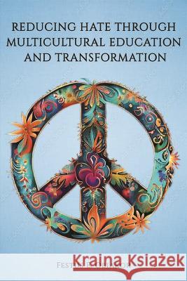 Reducing Hate Through Multicultural Education and Transformation