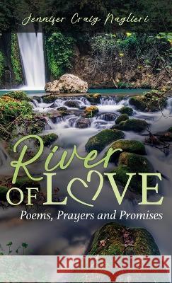 River of Love: Poems, Prayers and Promises