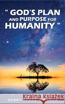 God's Plans and Purpose for Humanity