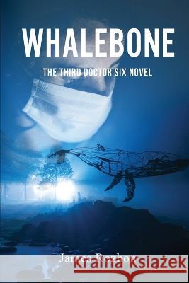Whalebone: The Third Doctor Six Novel