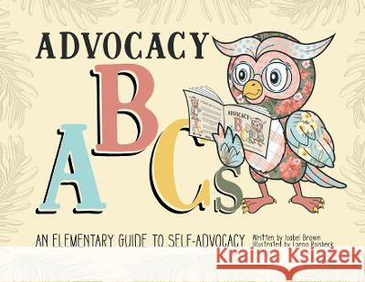 Advocacy ABCs: An Elementary Guide to Self Advocacy
