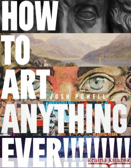 How to Art Anything, Ever!
