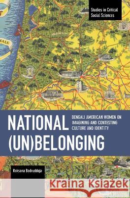 National (un)Belonging: Bengali American Women on Imagining and Contesting Culture and Identity: Chronicling Continuity and Change