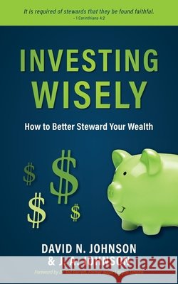 Investing Wisely: How to Better Steward Your Wealth