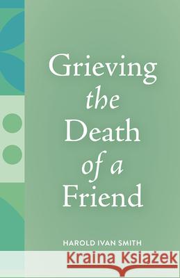 Grieving the Death of a Friend