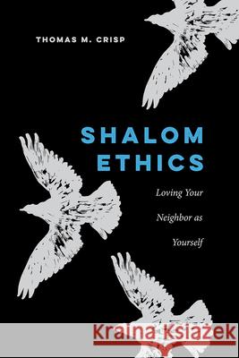 Shalom Ethics: Loving Your Neighbor as Yourself