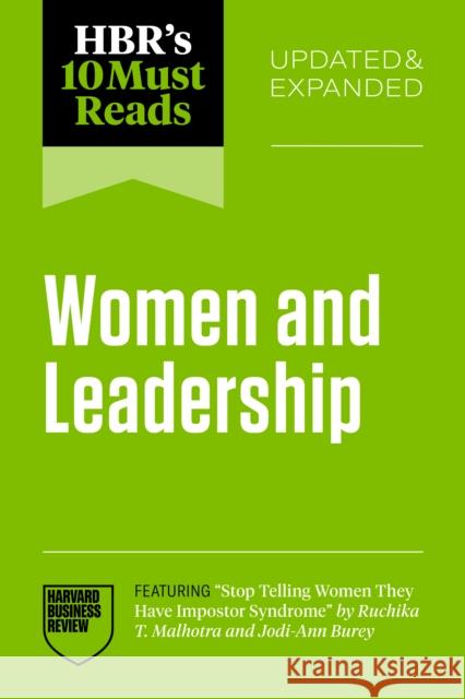 HBR's 10 Must Reads on Women and Leadership, Updated and Expanded (featuring 