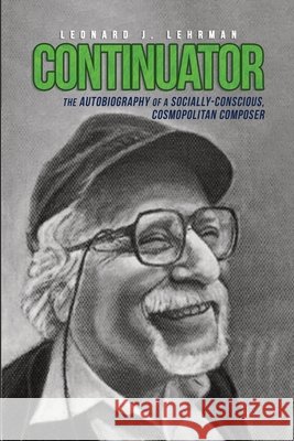 Continuator: The Autobiography of a Socially-Conscious, Cosmopolitan Composer