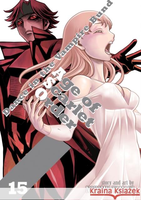Dance in the Vampire Bund: Age of Scarlet Order Vol. 15