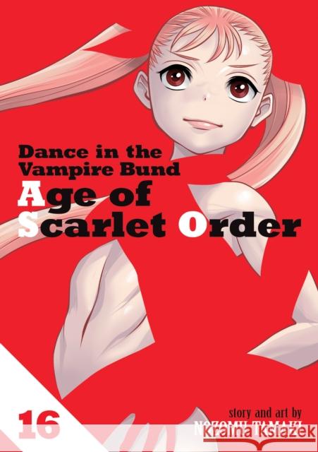 Dance in the Vampire Bund: Age of Scarlet Order Vol. 16
