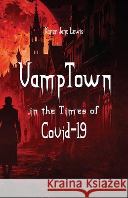 VampTown in the Times of Covid-19