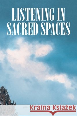 Listening In Sacred Spaces