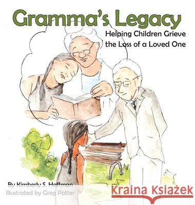 Gramma's Legacy: Helping Children Grieve the Loss of a Loved One