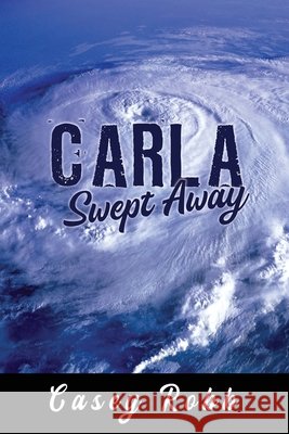 Carla, Swept Away: A Journey through Ten Stories