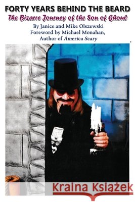 Forty Years Behind the Beard - The Bizarre Journey of the Son of Ghoul