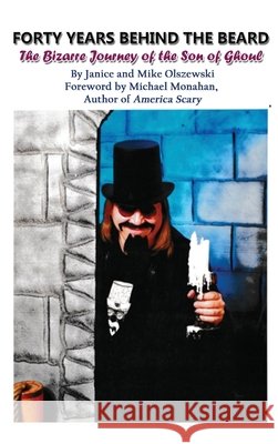 Forty Years Behind the Beard - The Bizarre Journey of the Son of Ghoul