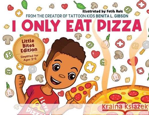 I Only Eat Pizza (Little Bites Edition)