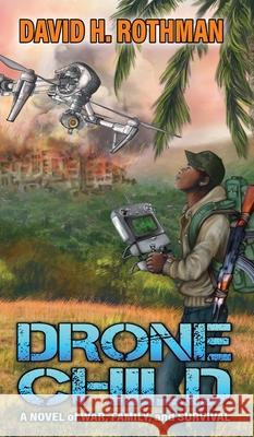 Drone Child: A Novel of War, Family, and Survival