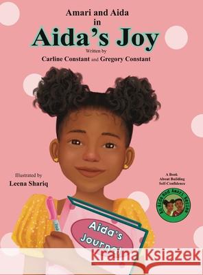 Aida's Joy: A Book About Building Self-Confidence and Self-Esteem l Social Emotional Learning l School Issues l Character Development l Siblings Aida & Amari Series.