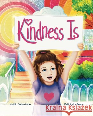 Kindness Is: A story of true kindness rooted in love, empathy, compassion, inclusion, & justice from Kind Cotton LLC