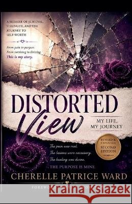 Distorted View - My Life, My Journey - 2nd Edition