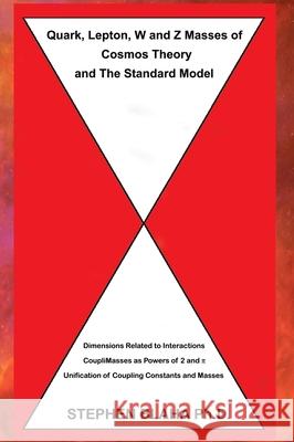 Quark, Lepton, W and Z Masses of Cosmos Theory and The Standard Model