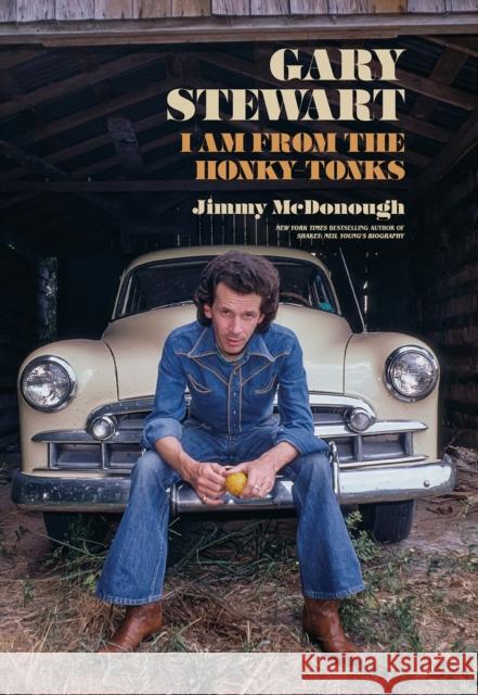 Gary Stewart: I Am From the Honky Tonks