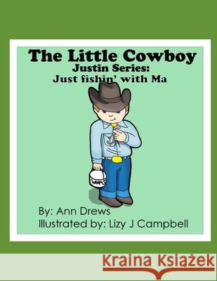 The Little Cowboy Justin Series: Fishin' With Ma
