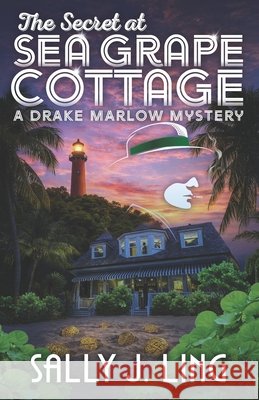 The Secret at Sea Grape Cottage: A Drake Marlow Mystery (Book 7)