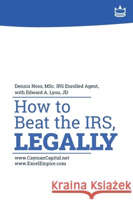 How to Beat the IRS, Legally
