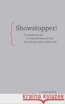 Showstopper!: The Breakneck Race to Create Windows NT and the Next Generation at Microsoft