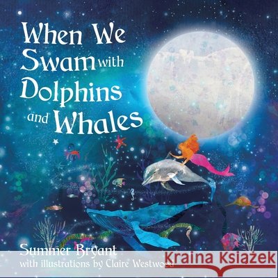 When We Swam with Dolphins and Whales