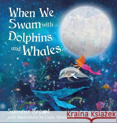 When We Swam with Dolphins and Whales