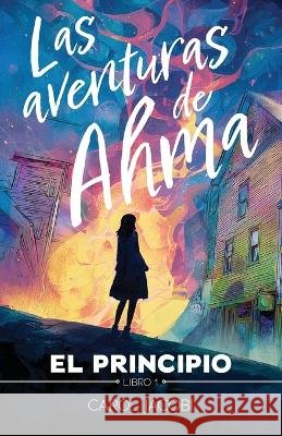 Las aventuras de Ahma: el principio