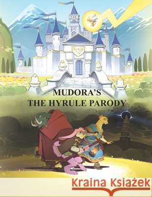 Mudora's The Hyrule Parody: Author's Edition