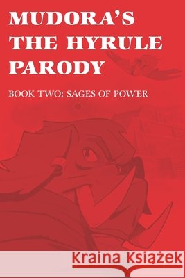 Mudora's The Hyrule Parody: Book Two: Sages of Power