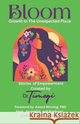 Bloom: Growth in the Unexpected Place