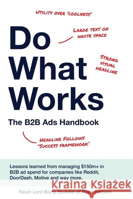 Do What Works: The B2B Ads Handbook