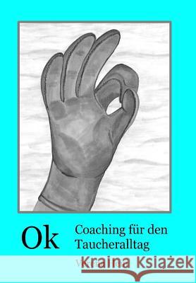 Ok- Coaching für den Taucheralltag Hein, Verena 9781494963330 Createspace - książka