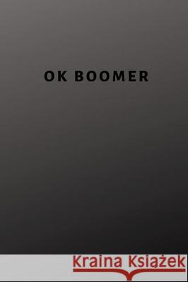 Ok Boomer Hussar Publishin 9781704895680 Independently Published - książka