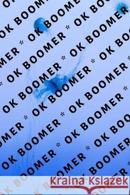 Ok Boomer Hussar Publishin 9781704895734 Independently Published - książka