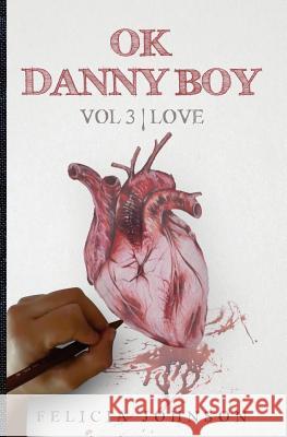 OK Danny Boy: Love Johnson, Felicia 9781727120592 Createspace Independent Publishing Platform - książka