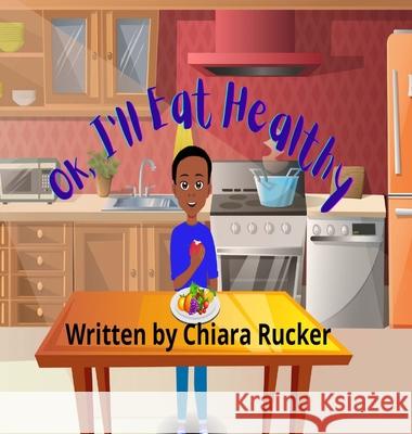 Ok, I'll Eat Healthy Chiara Rucker 9781087880396 Chiara Rucker - książka