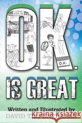 O.K. is Great Tiefenthaler, David 9780692446638 David Tiefenthaler - książka
