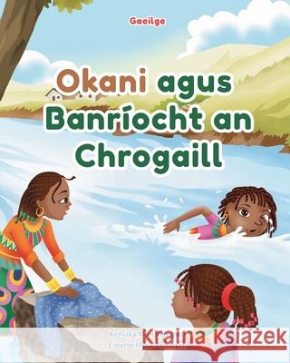 Okani agus Banr?ocht an Chrogaill Colette Mpia Akomuni Kensika Monshengwo 9781093532838 Independently Published - książka