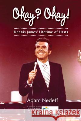 Okay? Okay! Dennis James? Lifetime of Firsts Adam Nedeff 9781629332116 BearManor Media - książka