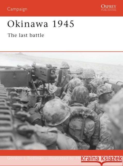 Okinawa 1945: The Last Battle Rottman, Gordon L. 9781855326071 Osprey Publishing (UK) - książka